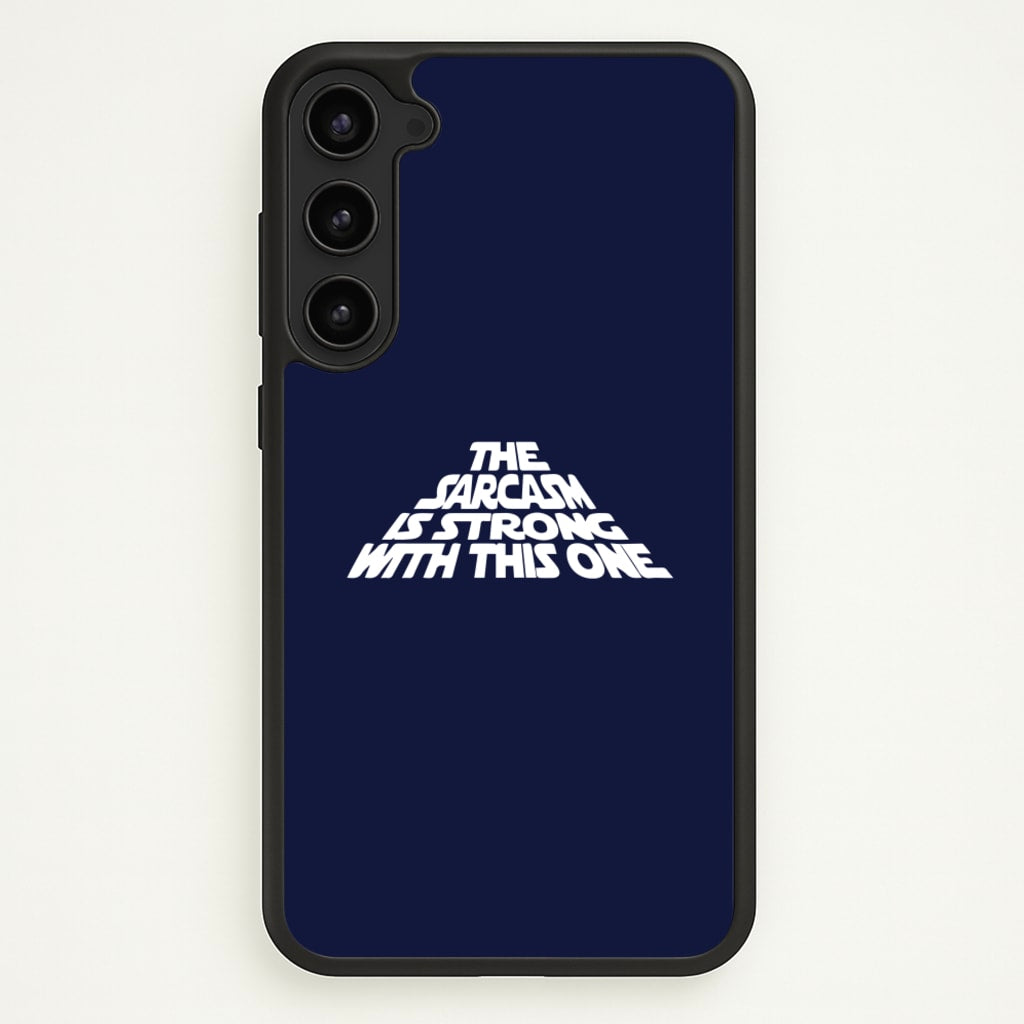 The Sarcasm Is Strong With This One  - Star Wars Phone Case for Galaxy S23 Plus