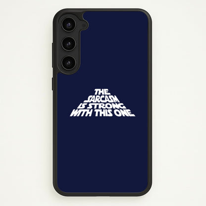 The Sarcasm Is Strong With This One  - Star Wars Phone Case for Galaxy S23 Plus