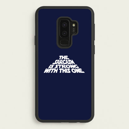 The Sarcasm Is Strong With This One  - Star Wars Phone Case for Galaxy S9 Plus