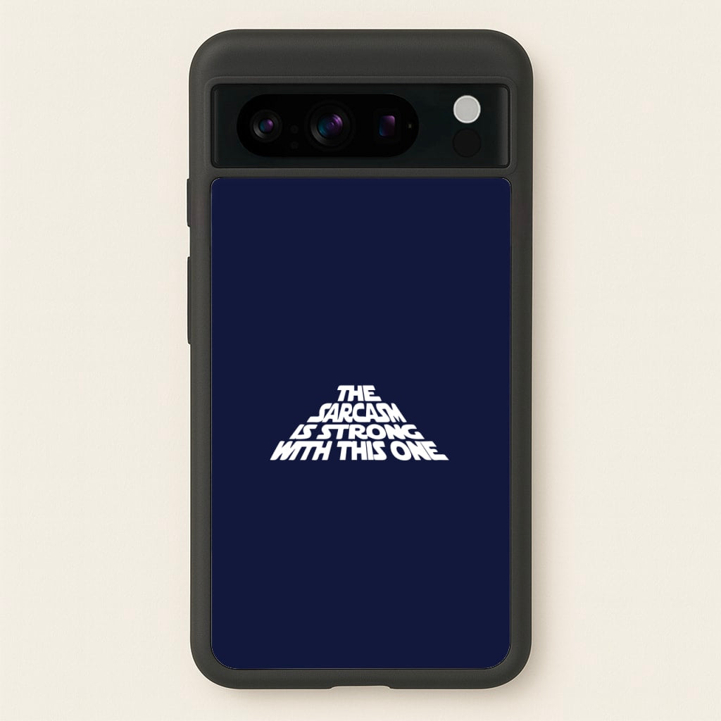 The Sarcasm Is Strong With This One  - Star Wars Phone Case for Google Pixel 8 Pro