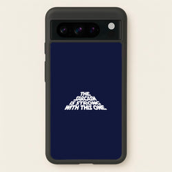The Sarcasm Is Strong With This One  - Star Wars Phone Case for Google Pixel 8 Pro
