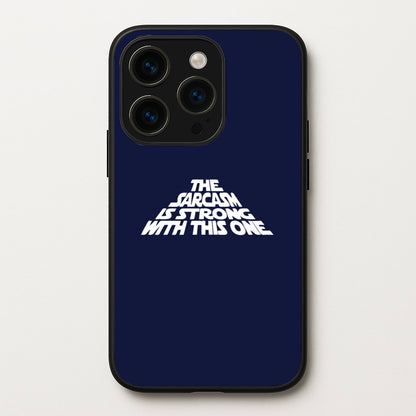 The Sarcasm Is Strong With This One  - Star Wars Phone Case for iPhone 15 Pro Max