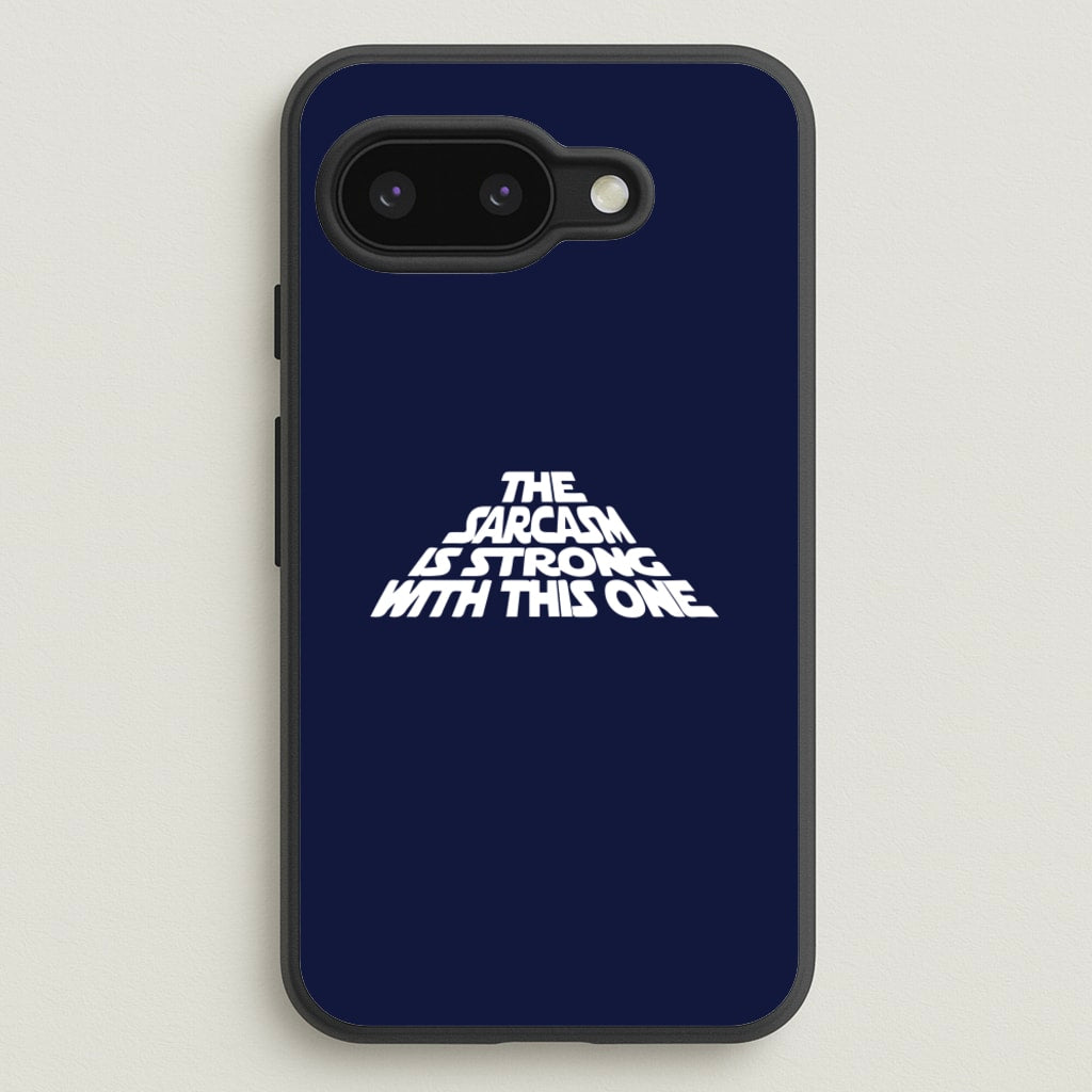 The Sarcasm Is Strong With This One  - Star Wars Phone Case for Google Pixel 9a