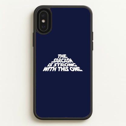 The Sarcasm Is Strong With This One  - Star Wars Phone Case for iPhone XS Max