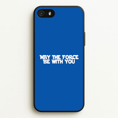 May The Force Be With You  - Star Wars Phone Case for iPhone 5 / 5s / SE 2016