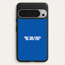 May The Force Be With You  - Star Wars Phone Case for Google Pixel 9 Pro XL