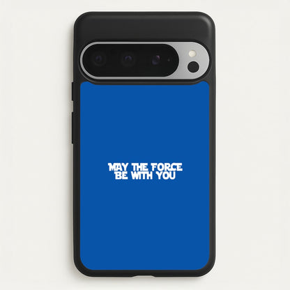 May The Force Be With You  - Star Wars Phone Case for Google Pixel 9 Pro XL