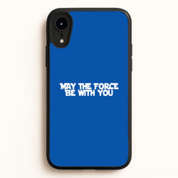 May The Force Be With You  - Star Wars Phone Case for iPhone XR