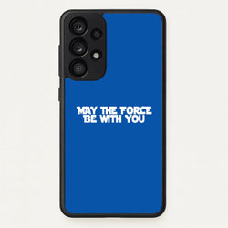 May The Force Be With You  - Star Wars Phone Case for Galaxy A53