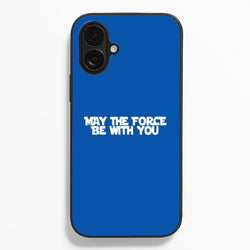 May The Force Be With You Phone Case