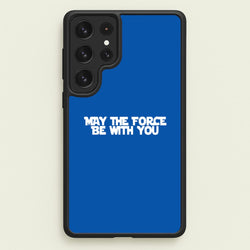 May The Force Be With You  - Star Wars Phone Case for Galaxy S22 Ultra