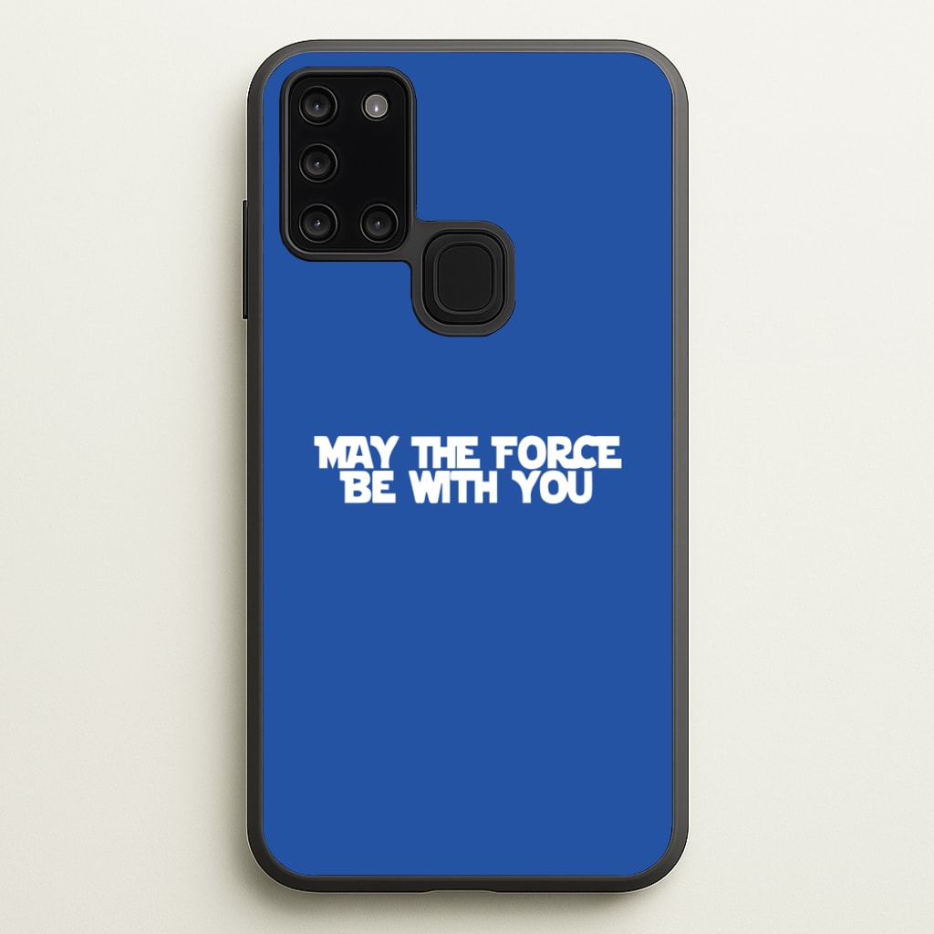 May The Force Be With You  - Star Wars Phone Case for Galaxy A21s
