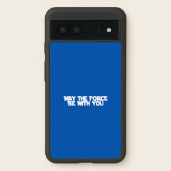 May The Force Be With You  - Star Wars Phone Case for Google Pixel 7