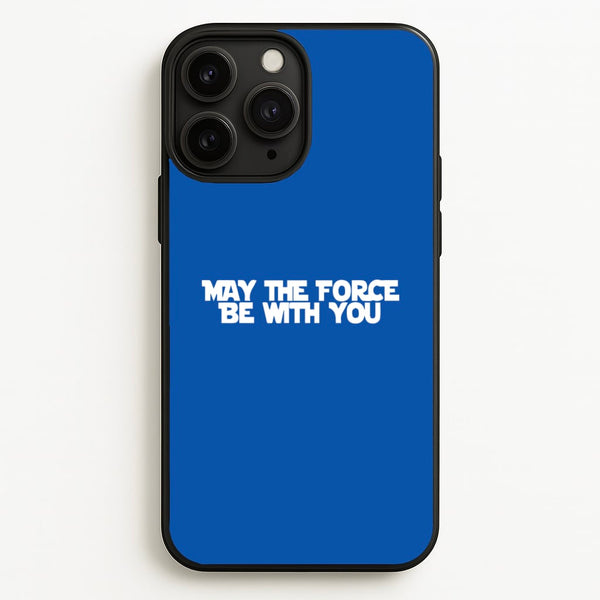 May The Force Be With You  - Star Wars Phone Case for iPhone 11 Pro