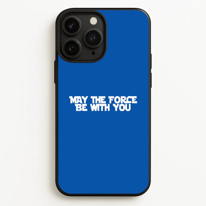 May The Force Be With You  - Star Wars Phone Case for iPhone 11 Pro Max