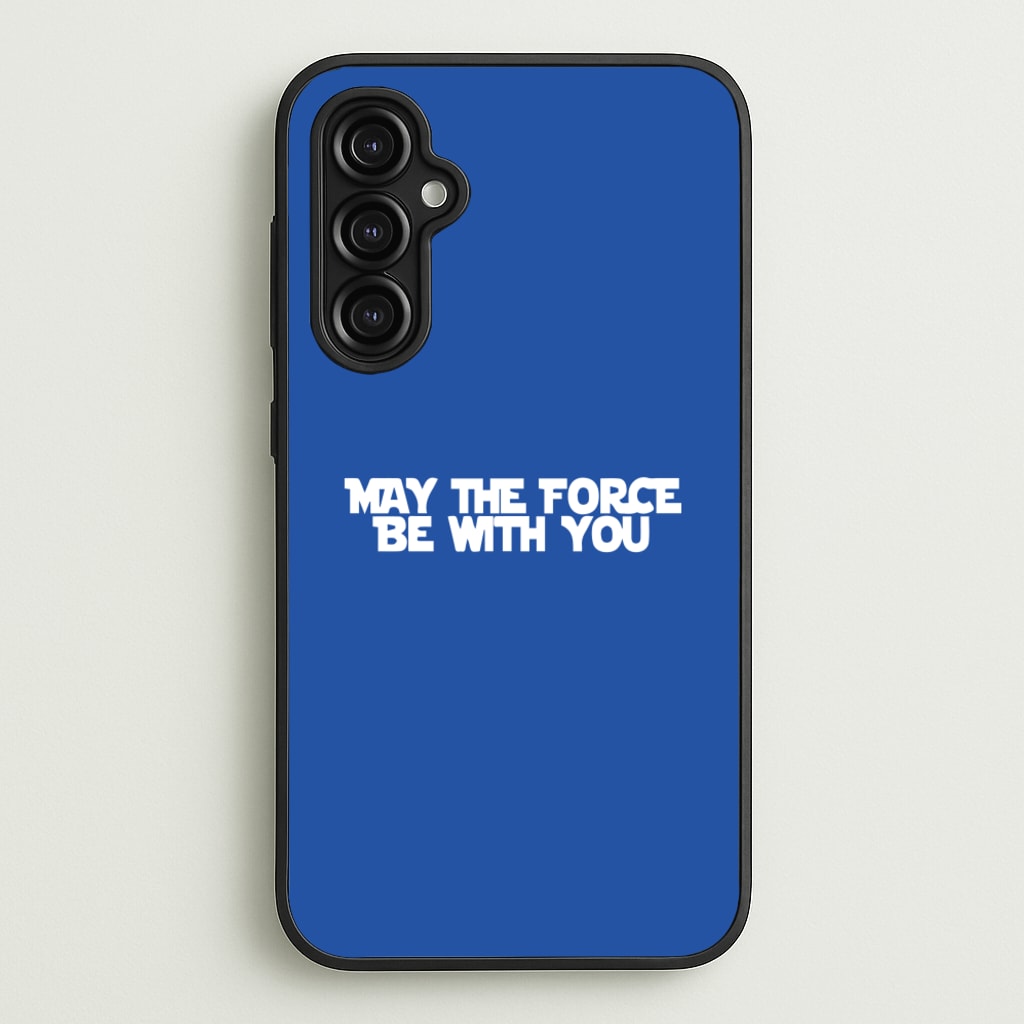 May The Force Be With You  - Star Wars Phone Case for Galaxy A14