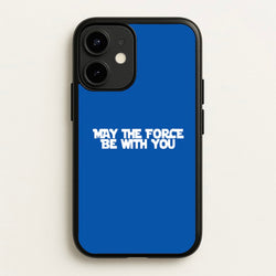May The Force Be With You  - Star Wars Phone Case for iPhone 12 Mini