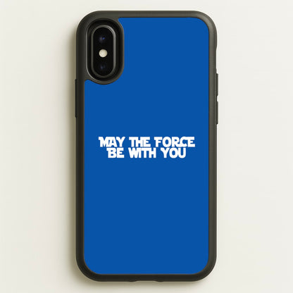 May The Force Be With You  - Star Wars Phone Case for iPhone X / XS