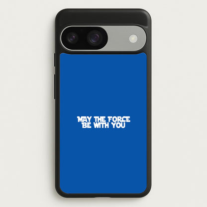 May The Force Be With You  - Star Wars Phone Case for Google Pixel 9 / 9 Pro