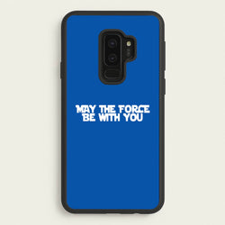 May The Force Be With You  - Star Wars Phone Case for Galaxy S9 Plus