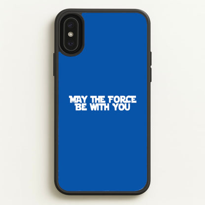May The Force Be With You  - Star Wars Phone Case for iPhone XS Max