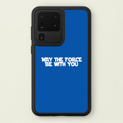 May The Force Be With You  - Star Wars Phone Case for Galaxy S20 Ultra