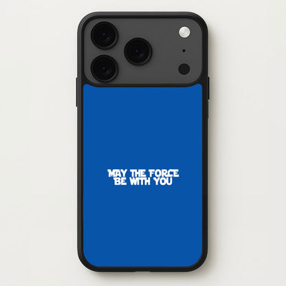 May The Force Be With You Phone Case for iPhone 17 Pro