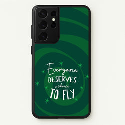 Everyone Deserves A Chance To Fly  - Wicked Phone Case for Galaxy S21 Ultra