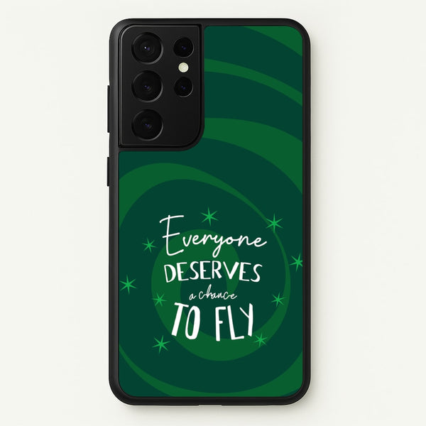 Everyone Deserves A Chance To Fly  - Wicked Phone Case for Galaxy S21 Ultra