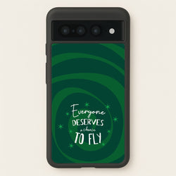 Everyone Deserves A Chance To Fly  - Wicked Phone Case for Google Pixel 7 Pro