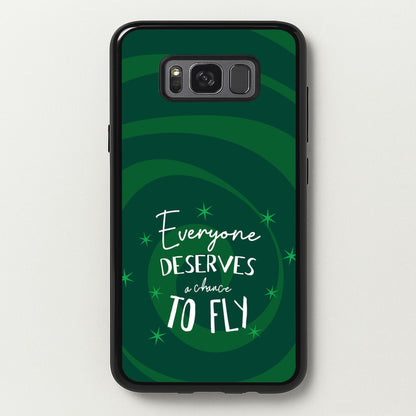Everyone Deserves A Chance To Fly  - Wicked Phone Case for Galaxy S8