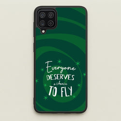 Everyone Deserves A Chance To Fly  - Wicked Phone Case for Galaxy A12