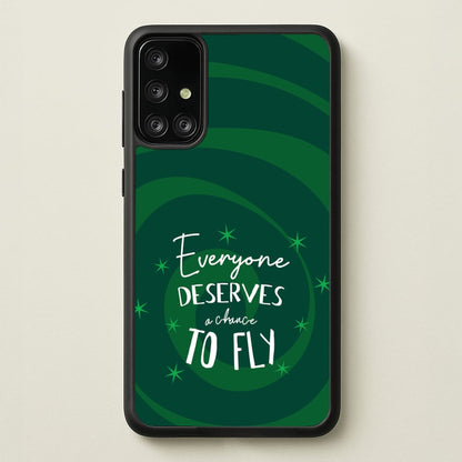 Everyone Deserves A Chance To Fly  - Wicked Phone Case for Galaxy A71