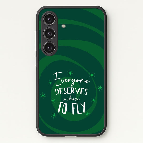 Everyone Deserves A Chance To Fly  - Wicked Phone Case for Galaxy S24