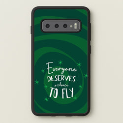 Everyone Deserves A Chance To Fly  - Wicked Phone Case for Galaxy S10