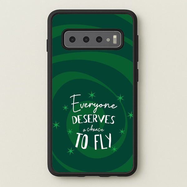 Everyone Deserves A Chance To Fly  - Wicked Phone Case for Galaxy S10