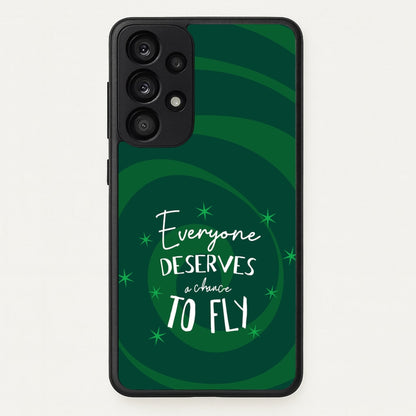 Everyone Deserves A Chance To Fly  - Wicked Phone Case for Galaxy A33