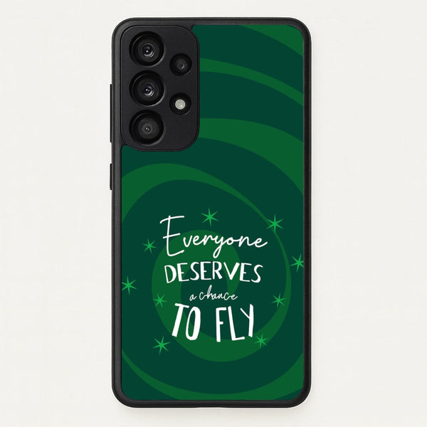 Everyone Deserves A Chance To Fly  - Wicked Phone Case for Galaxy A33