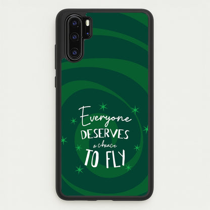 Everyone Deserves A Chance To Fly  - Wicked Phone Case for Huawei P30 Pro