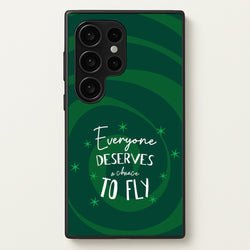 Everyone Deserves A Chance To Fly  - Wicked Phone Case for Galaxy S24 Ultra