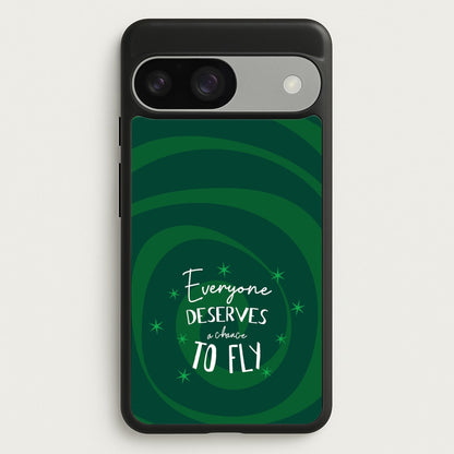 Everyone Deserves A Chance To Fly  - Wicked Phone Case for Google Pixel 9 / 9 Pro