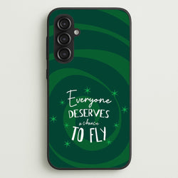 Everyone Deserves A Chance To Fly  - Wicked Phone Case for Galaxy S23FE