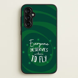 Everyone Deserves A Chance To Fly  - Wicked Phone Case for Galaxy A54