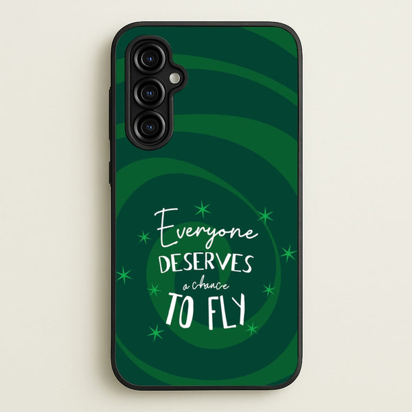 Everyone Deserves A Chance To Fly  - Wicked Phone Case for Galaxy A54