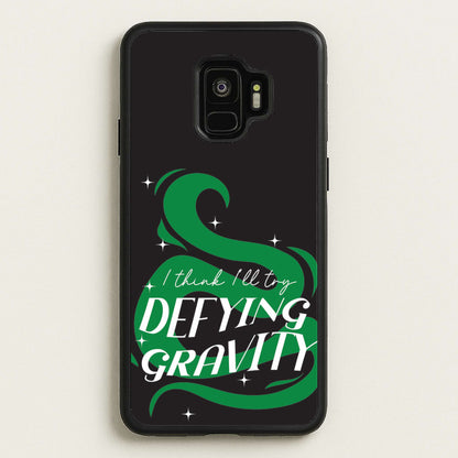 I Think I'll Try Defying Gravity  - Wicked Phone Case for Galaxy S9