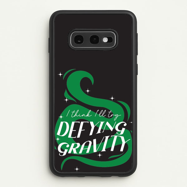 I Think I'll Try Defying Gravity  - Wicked Phone Case for Galaxy S10e