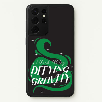 I Think I'll Try Defying Gravity  - Wicked Phone Case for Galaxy S21 Ultra