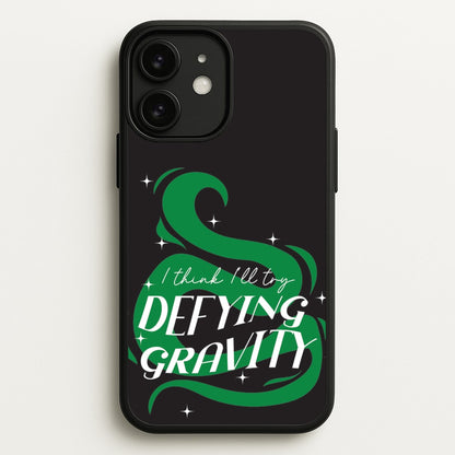 I Think I'll Try Defying Gravity  - Wicked Phone Case for iPhone 11