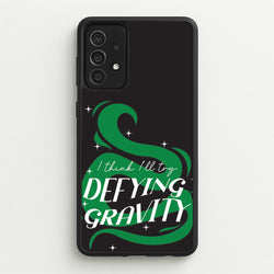 I Think I'll Try Defying Gravity  - Wicked Phone Case for Galaxy A52 / A52s