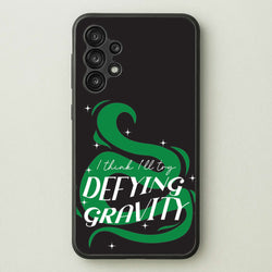 I Think I'll Try Defying Gravity  - Wicked Phone Case for Galaxy A13